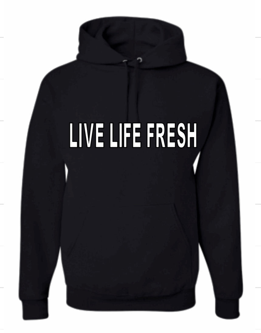 Fresh Hoodie – Live Life Fresh Apparel